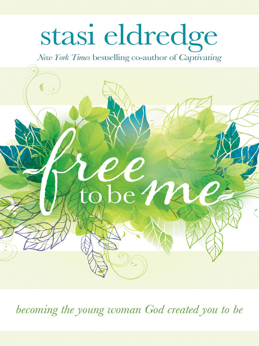 Title details for Free to Be Me by Stasi Eldredge - Available